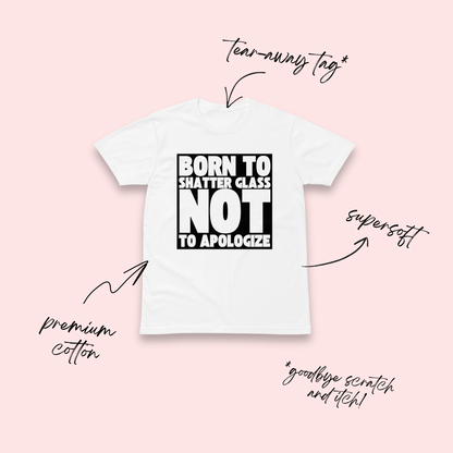 Born to Shatter Glass White T-Shirt