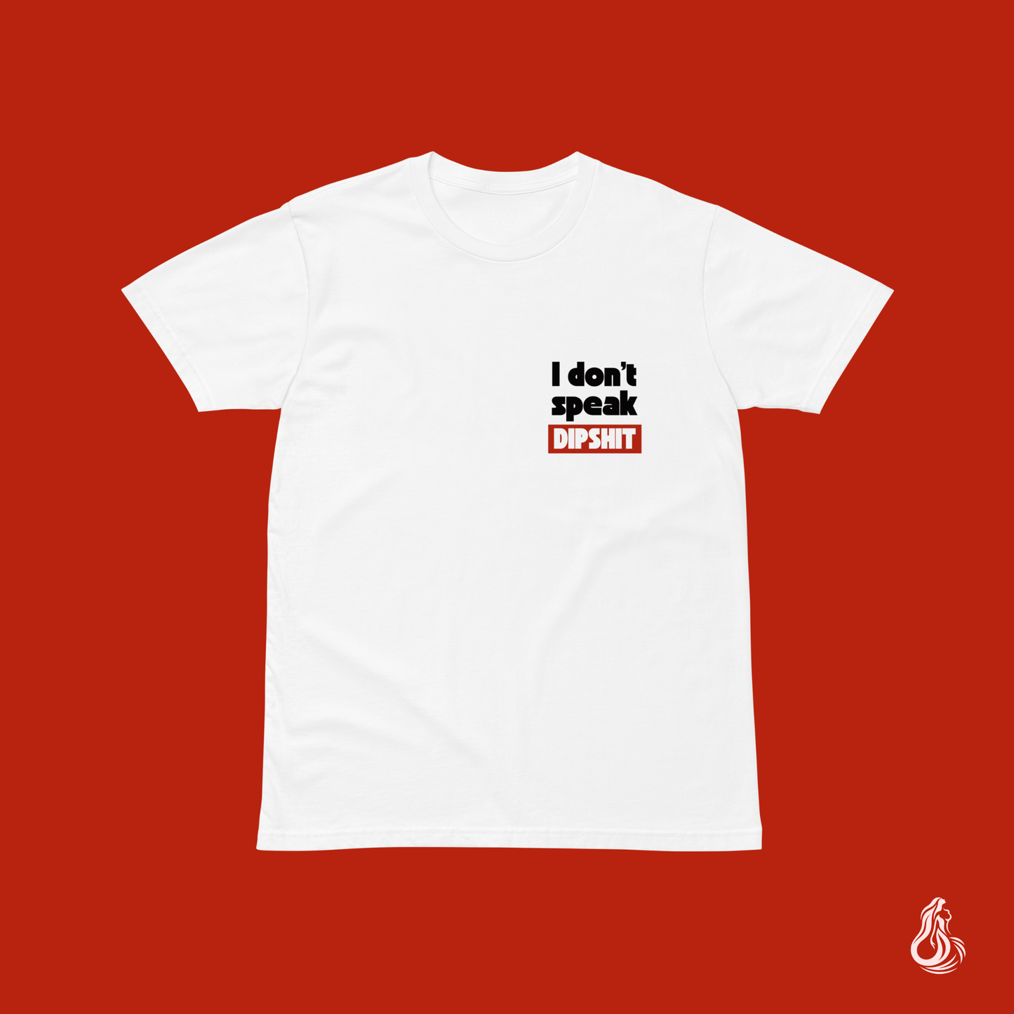 I Don't Speak Dipshit Minimalist T-Shirt