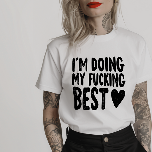 white tshirt featuring the text "I'm doing my fuckinng best ♡"