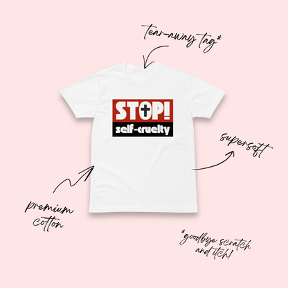 Stop Self-Cruelty White T-Shirt