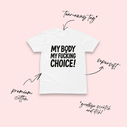 My Body My Fucking Choice Minimalist T-Shirt