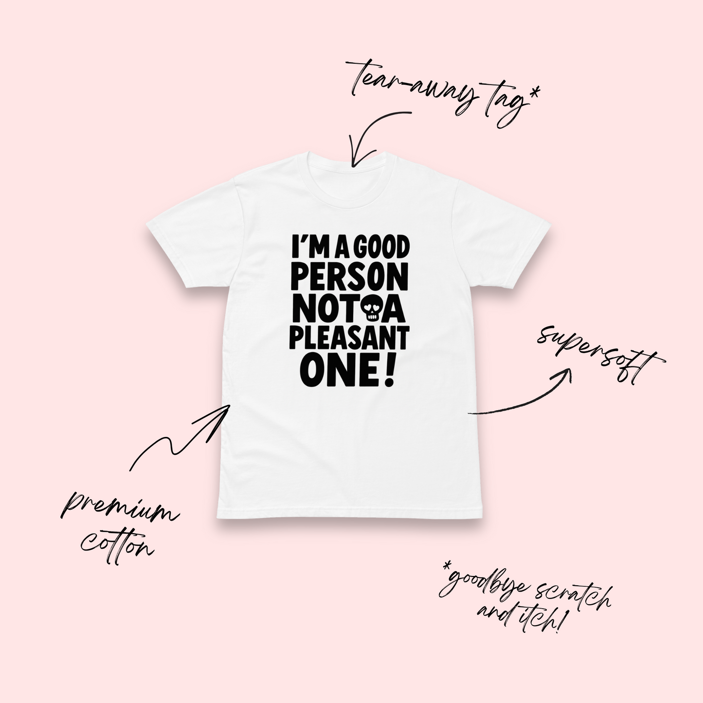 Good Person Not a Pleasant One Minimalist T-Shirt