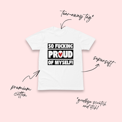 Fucking Proud of Myself White T-Shirt