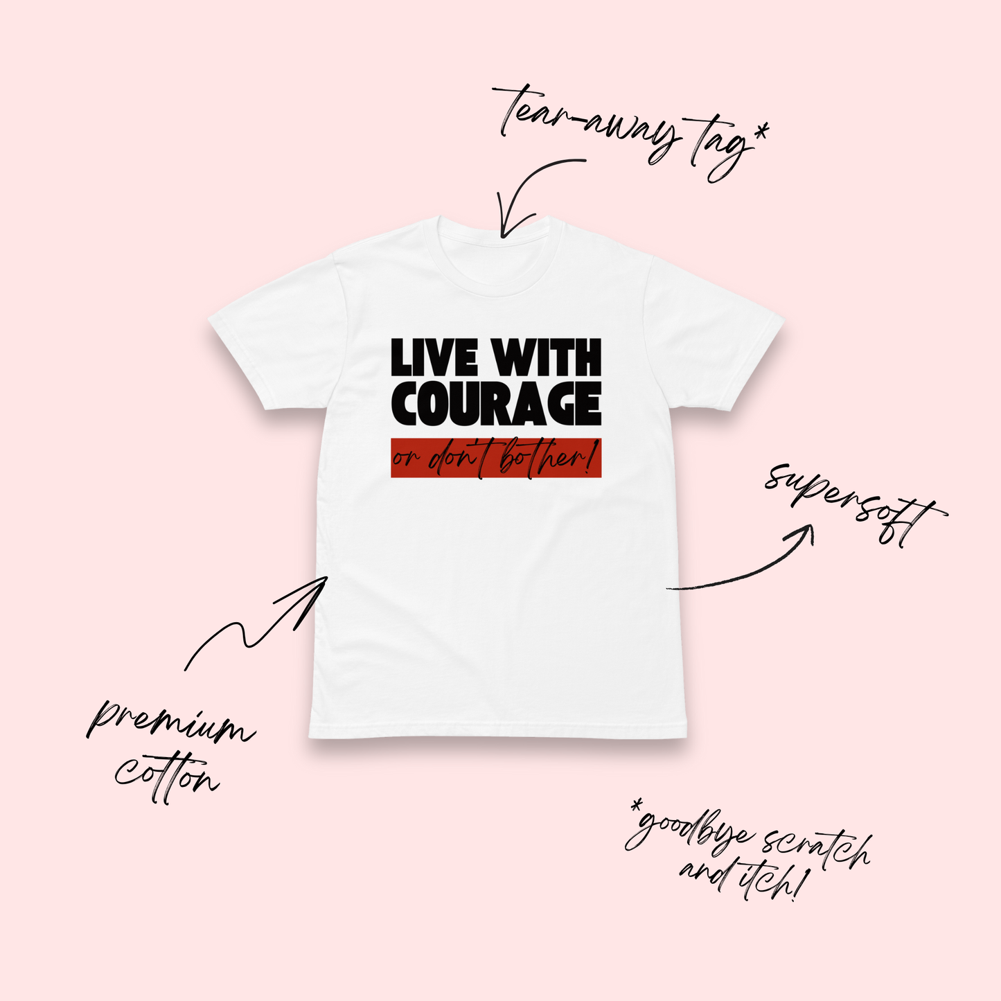 Live With Courage or Don't Bother Minimalist T-Shirt