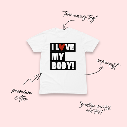 I Love My Body White T-Shirt