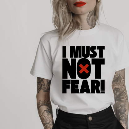 Women’s minimalist t-shirt with the quote 'I must not fear!' in a simple design and white color.