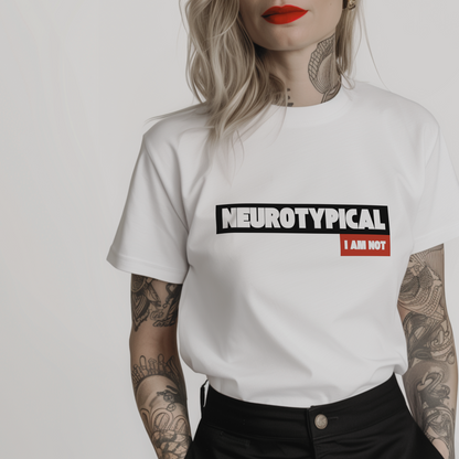  white t-shirt for neurodivergent women with 'NEUROTYPICAL I AM NOT' text design.