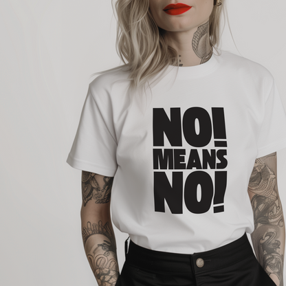 Women’s minimalist t-shirt with the quote 'No! means No!' in a simple design and white color.