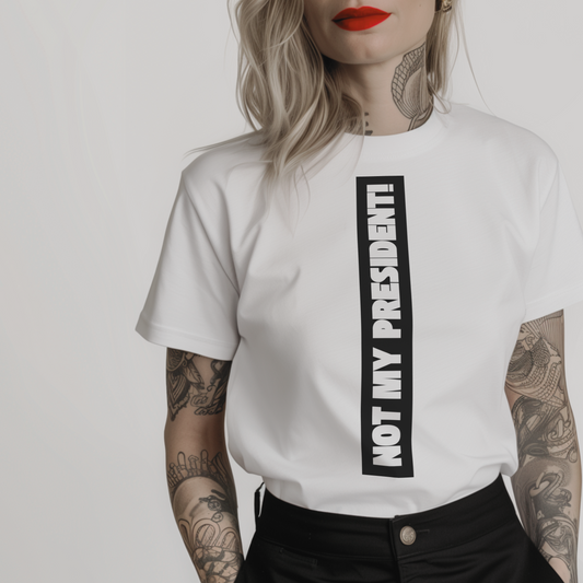 Women’s minimalist t-shirt with the anti trump quote 'NOT MY PRESIDENT!' in a simple design and white color.