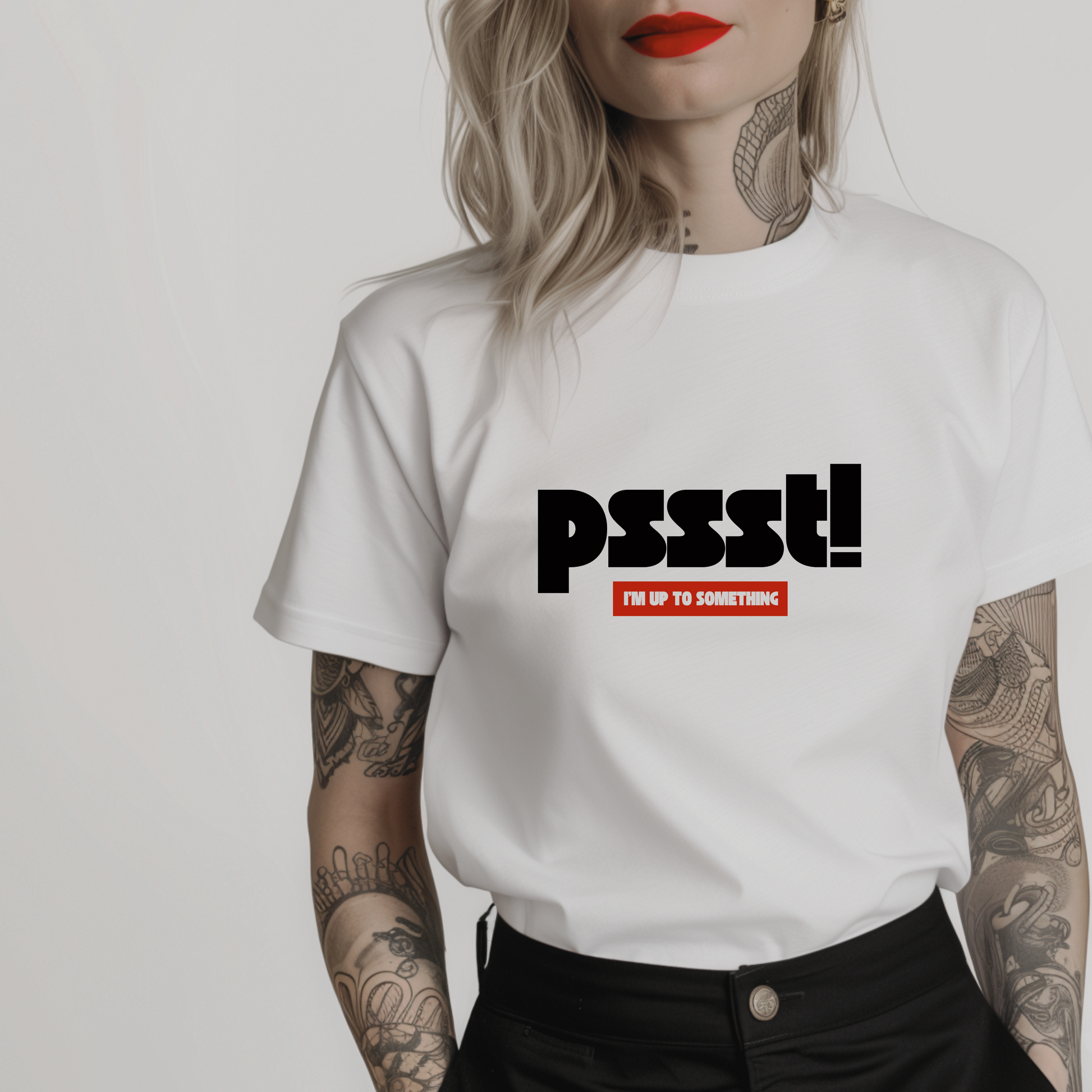 Women’s minimalist t-shirt with the quote 'Pssst! I'm up to something' in a simple design and white color.