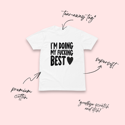 I'm Doing My Fucking Best White T-Shirt