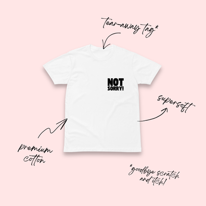 Not Sorry White T-Shirt