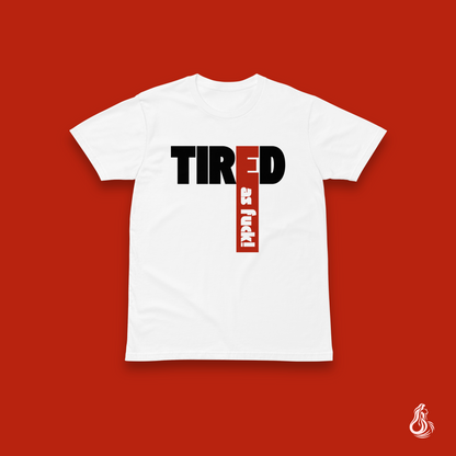 Tired As Fuck Minimalist T-Shirt